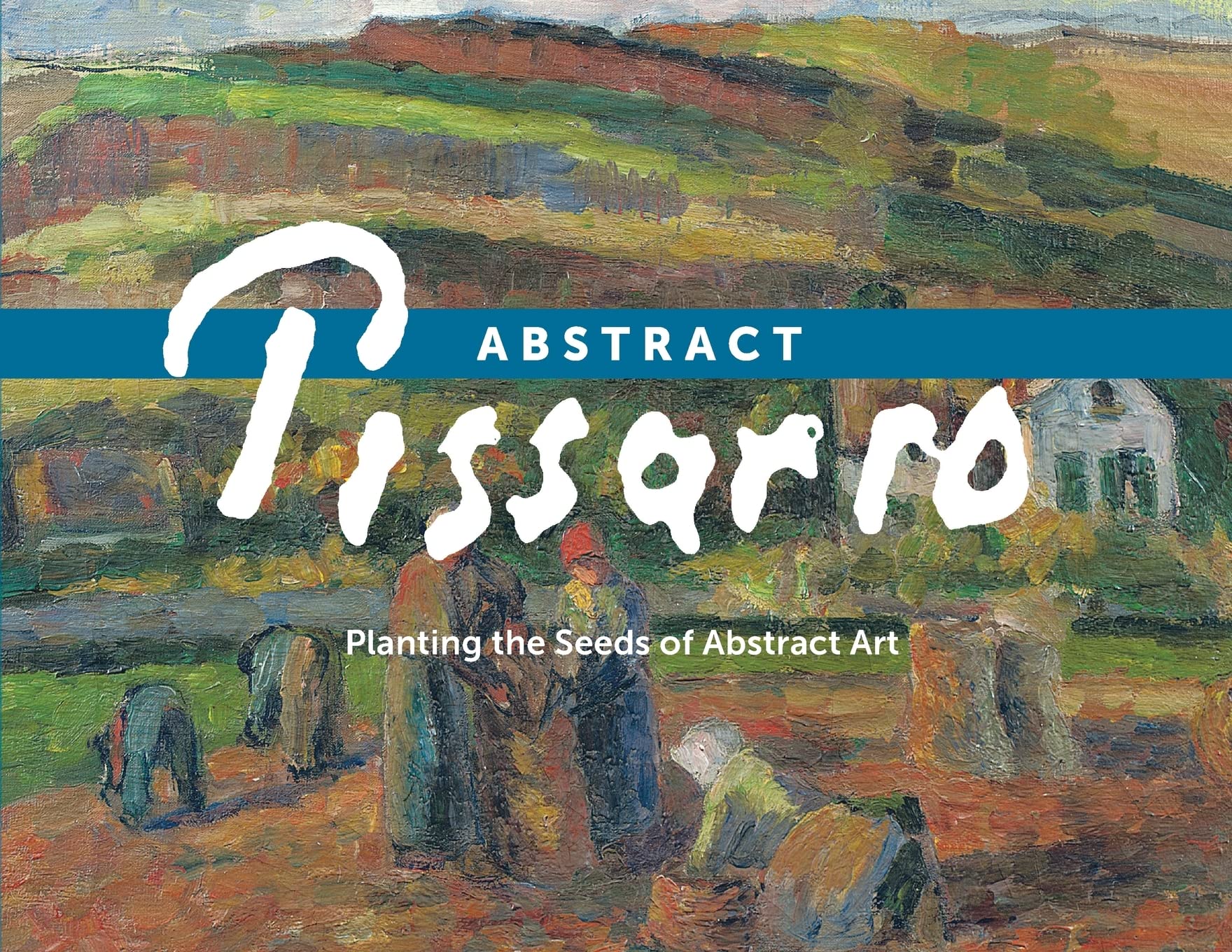 Abstract Pissarro: Planting the Seeds of Abstract Art Film, Art & Culture
