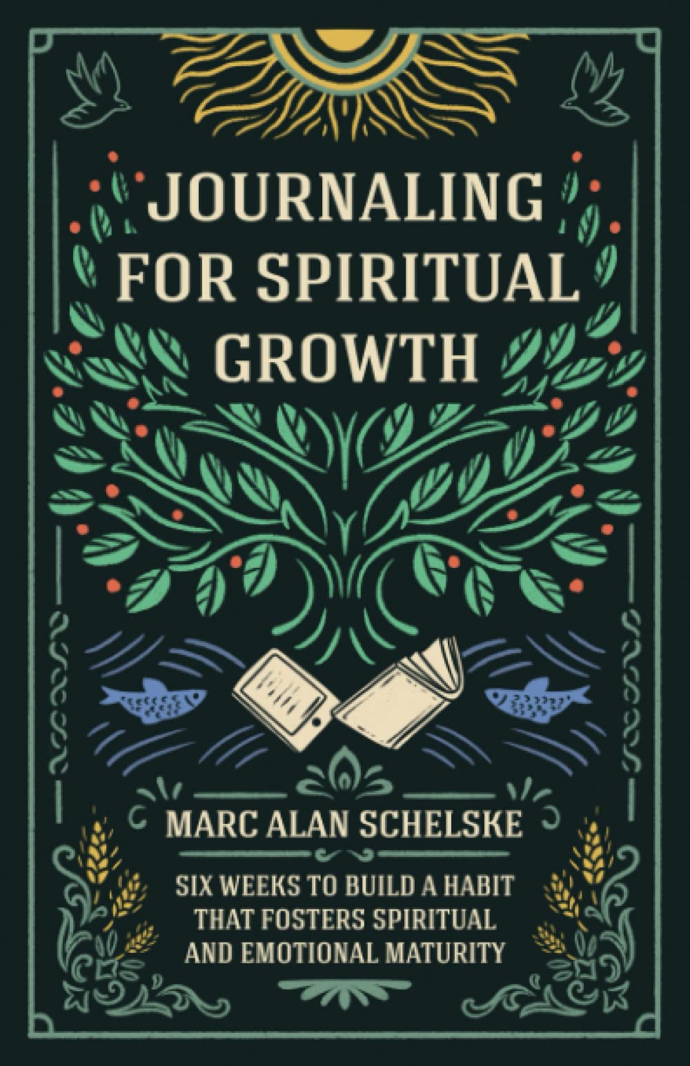 Journaling for Spiritual Growth: Six Weeks to Build a Habit that Fosters Spiritual and Emotional Maturity Self-help