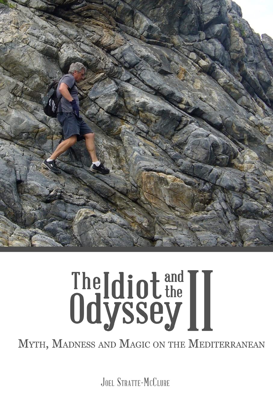 The Idiot and the Odyssey II: Myth, Madness and Magic on the Mediterranean book