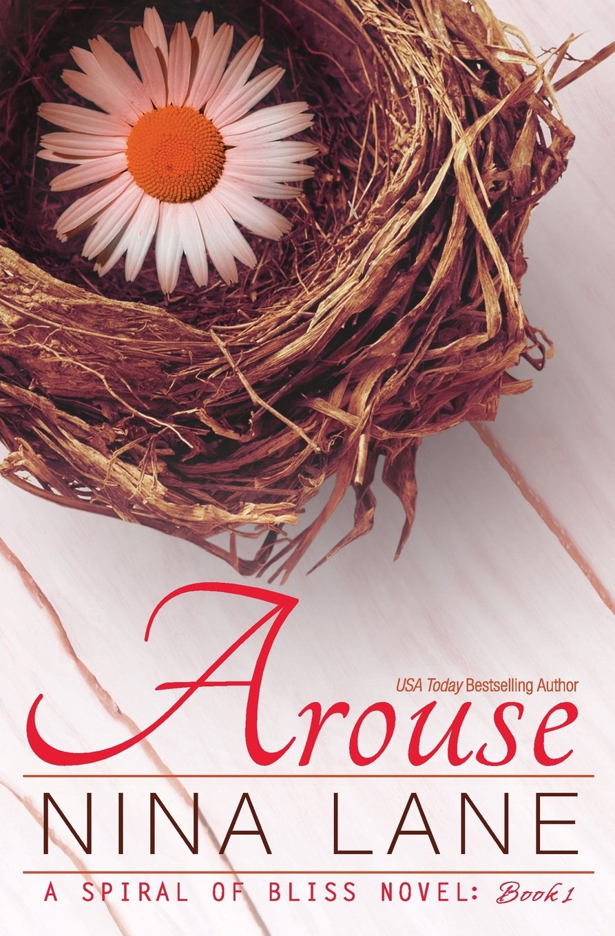 Arouse: A Spiral of Bliss Novel (Book One) book