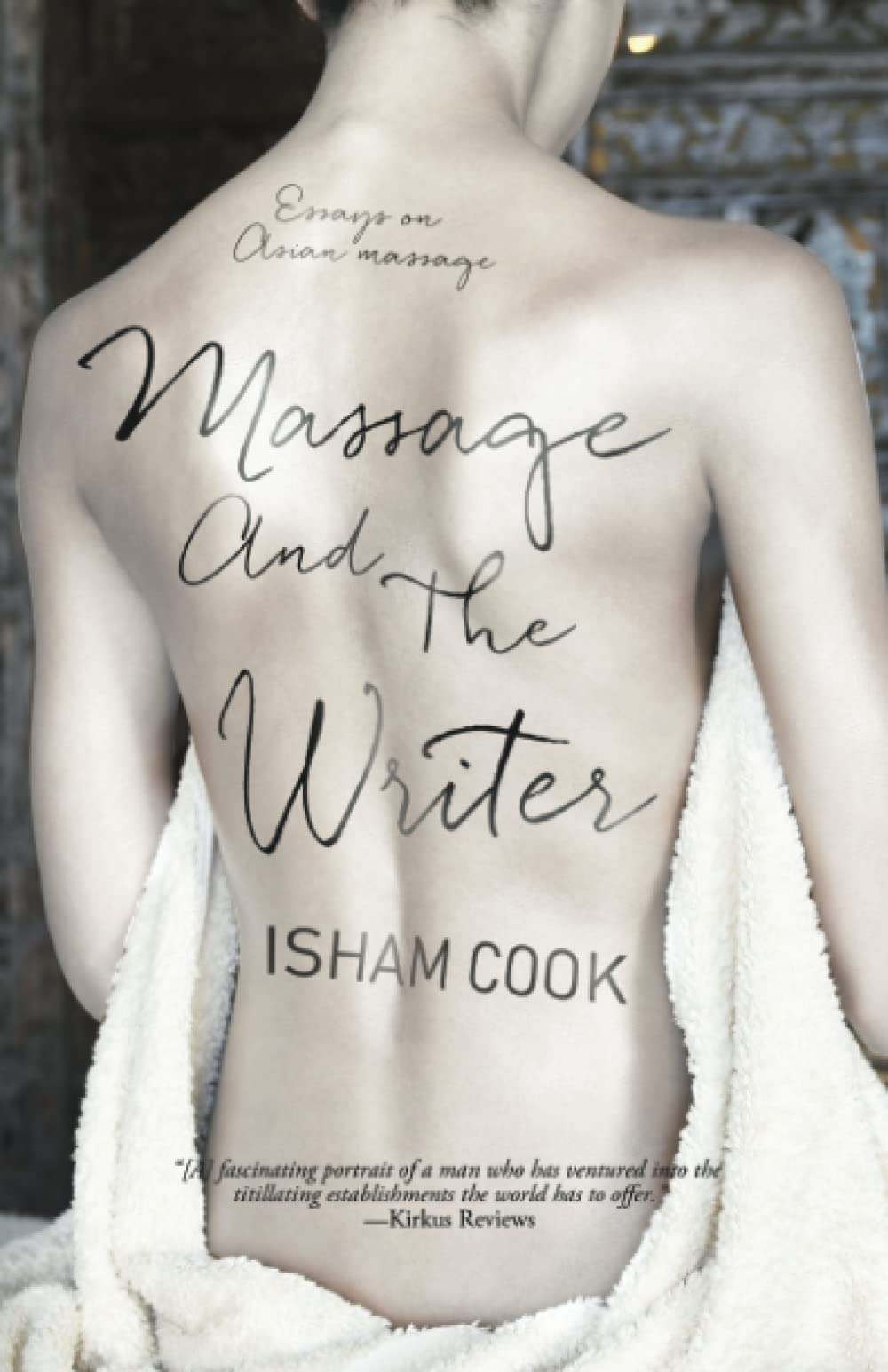 Massage and the Writer: Essays on Asian Massage book