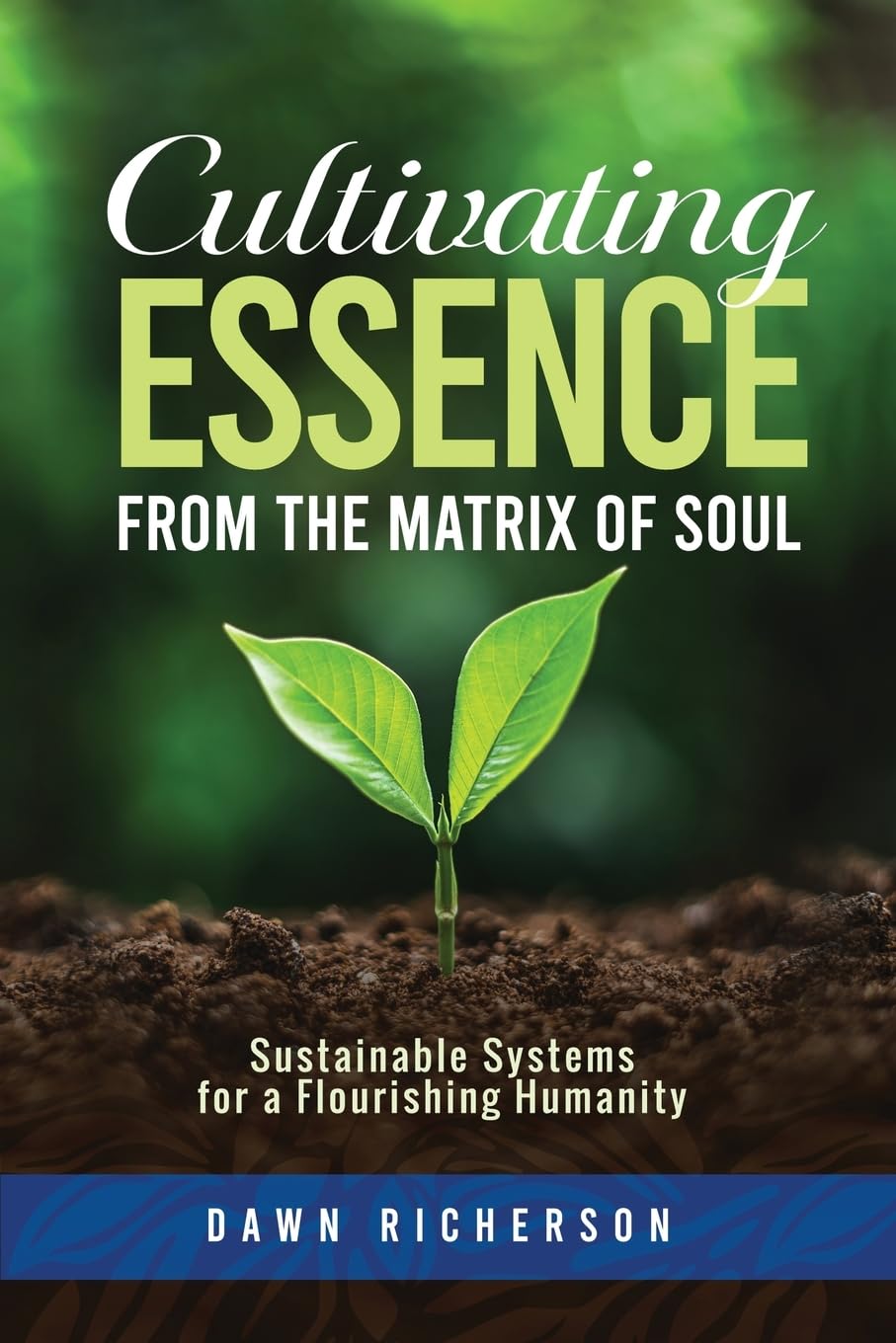 Cultivating Essence from the Matrix of Soul Business, Finance & Career