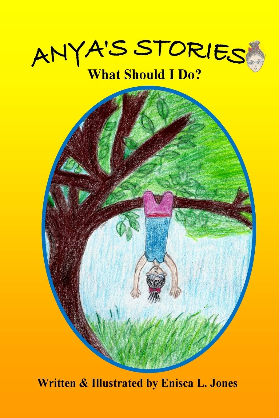 Anya's Stories: What Should I do? (Anya's Stories Valuable Lessons Series, Band 4) Novels & Short Stories