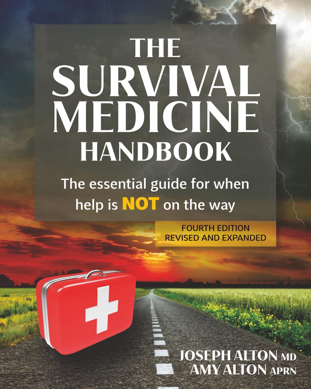 The Survival Medicine Handbook: The Essential Guide for When Help is NOT on the Way book