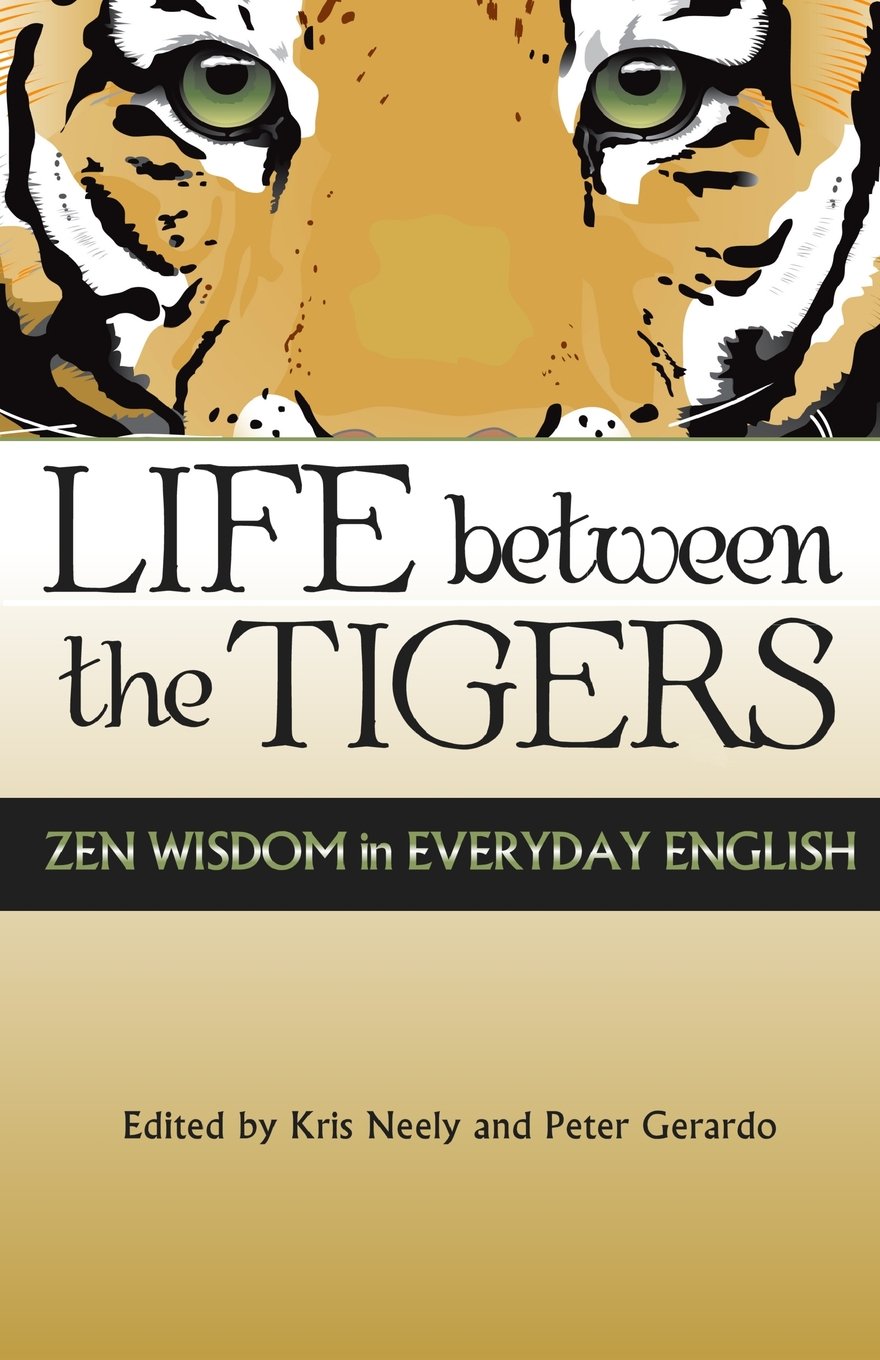 LIFE between the TIGERS: Zen Wisdom in Everyday English Religion & Esotericism