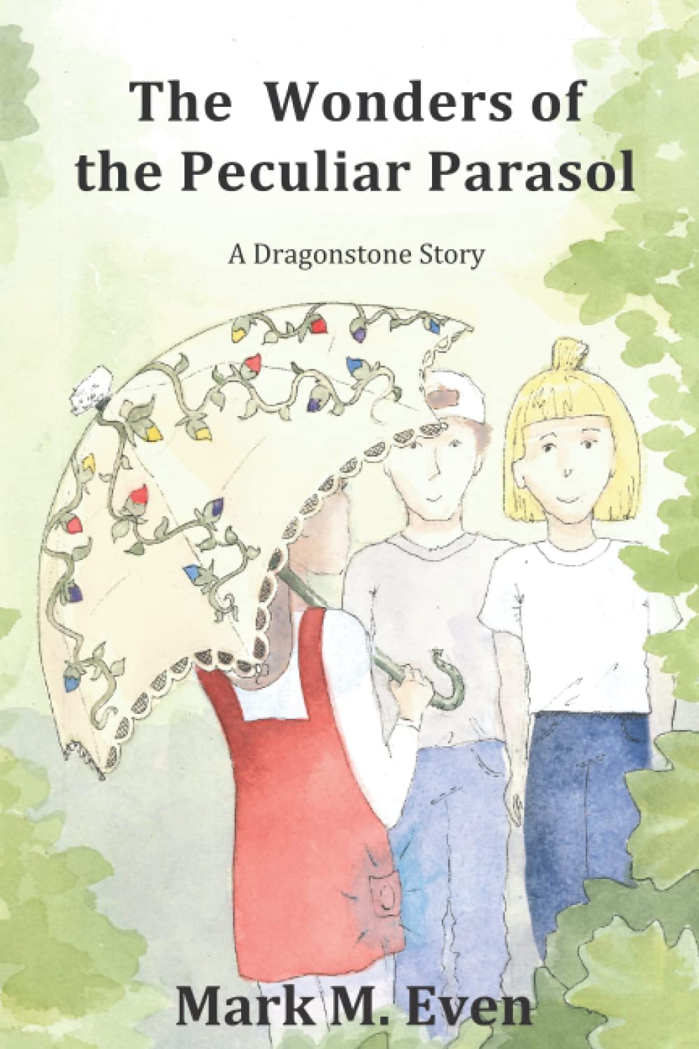 The Wonders of the Peculiar Parasol (A Dragonstone Story) Novels & Short Stories