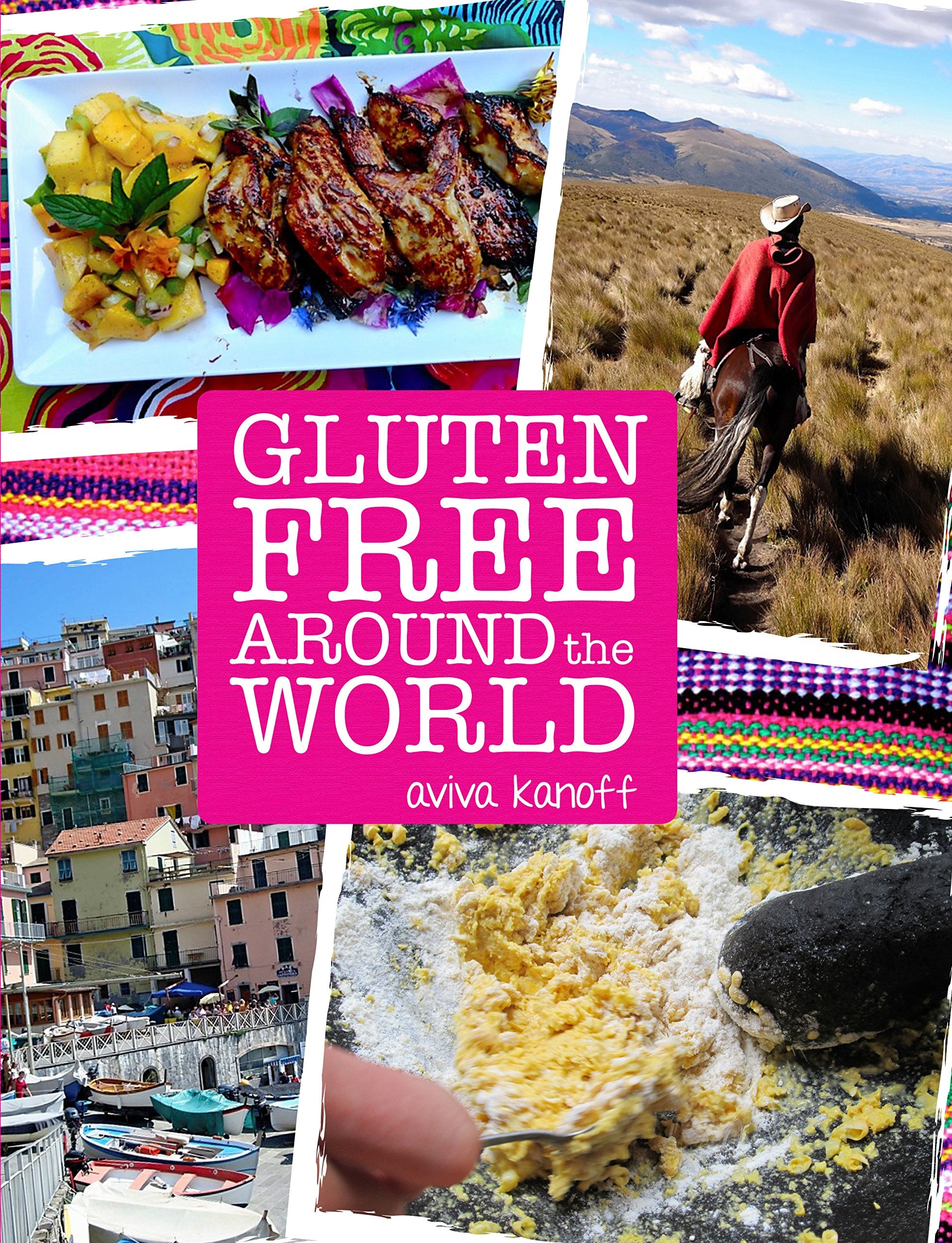 Gluten Free Around the World Cooking & Enjoying