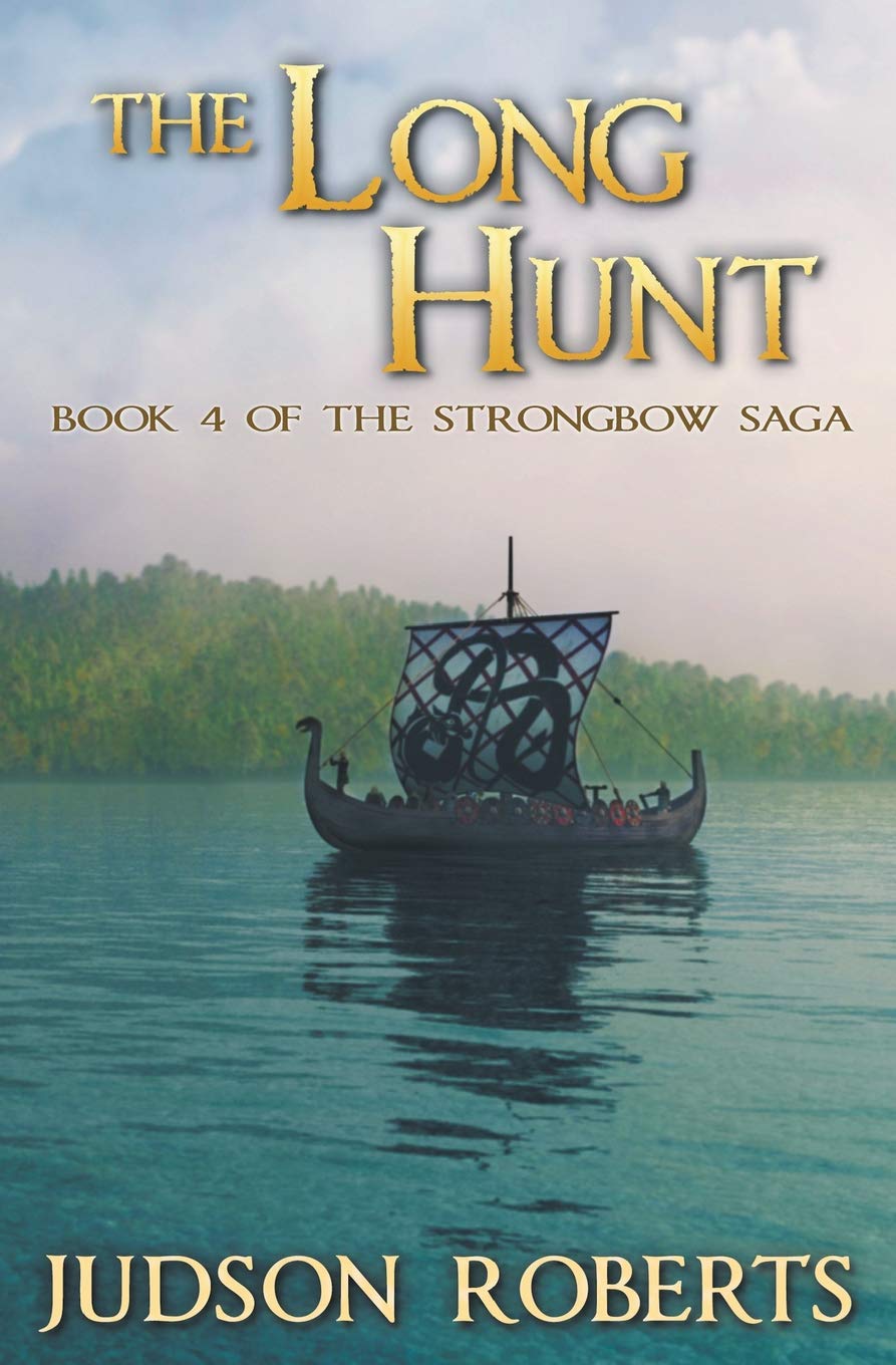 The Long Hunt: Book 4 of The Strongbow Saga Historical Fiction