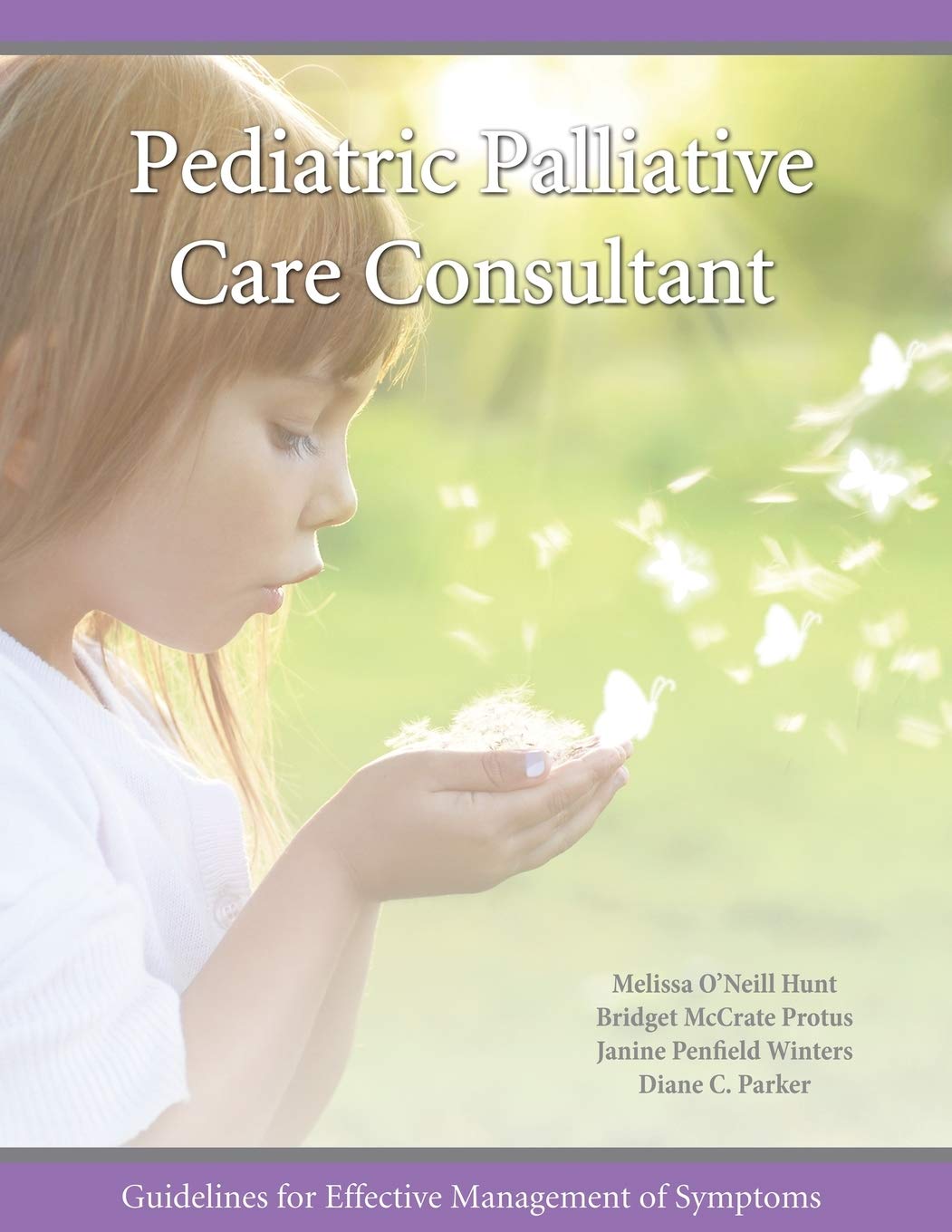 Pediatric Palliative Care Consultant: Guidelines for Effective Management of Symptoms Medicine