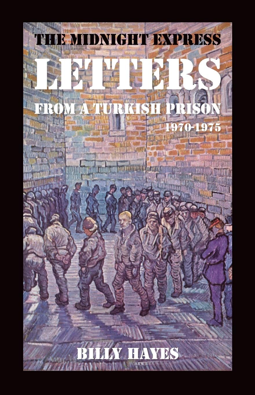 The Midnight Express Letters: From a Turkish Prison 1970-1975 book