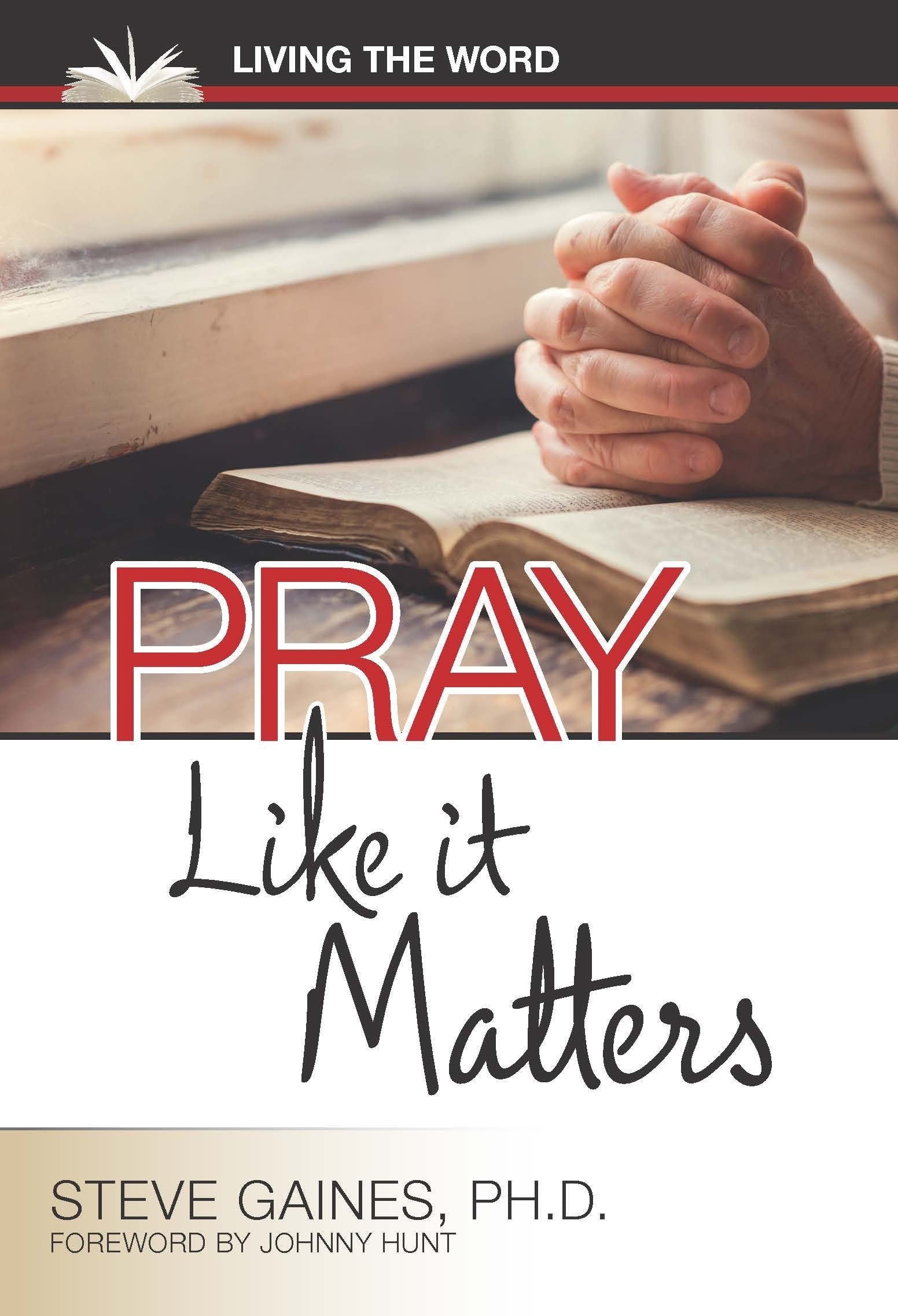 Pray Like It Matters: Intimacy and Power Through Prayer (Nondisposable Curriculum, Band 5) Religion & Esotericism