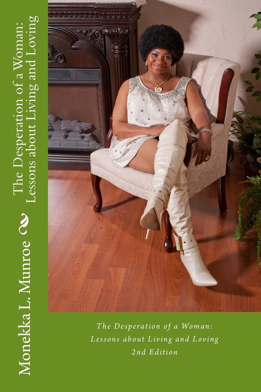 The Desperation of a Woman: Lessons about Living and Loving (2nd Edition) Lifestyle