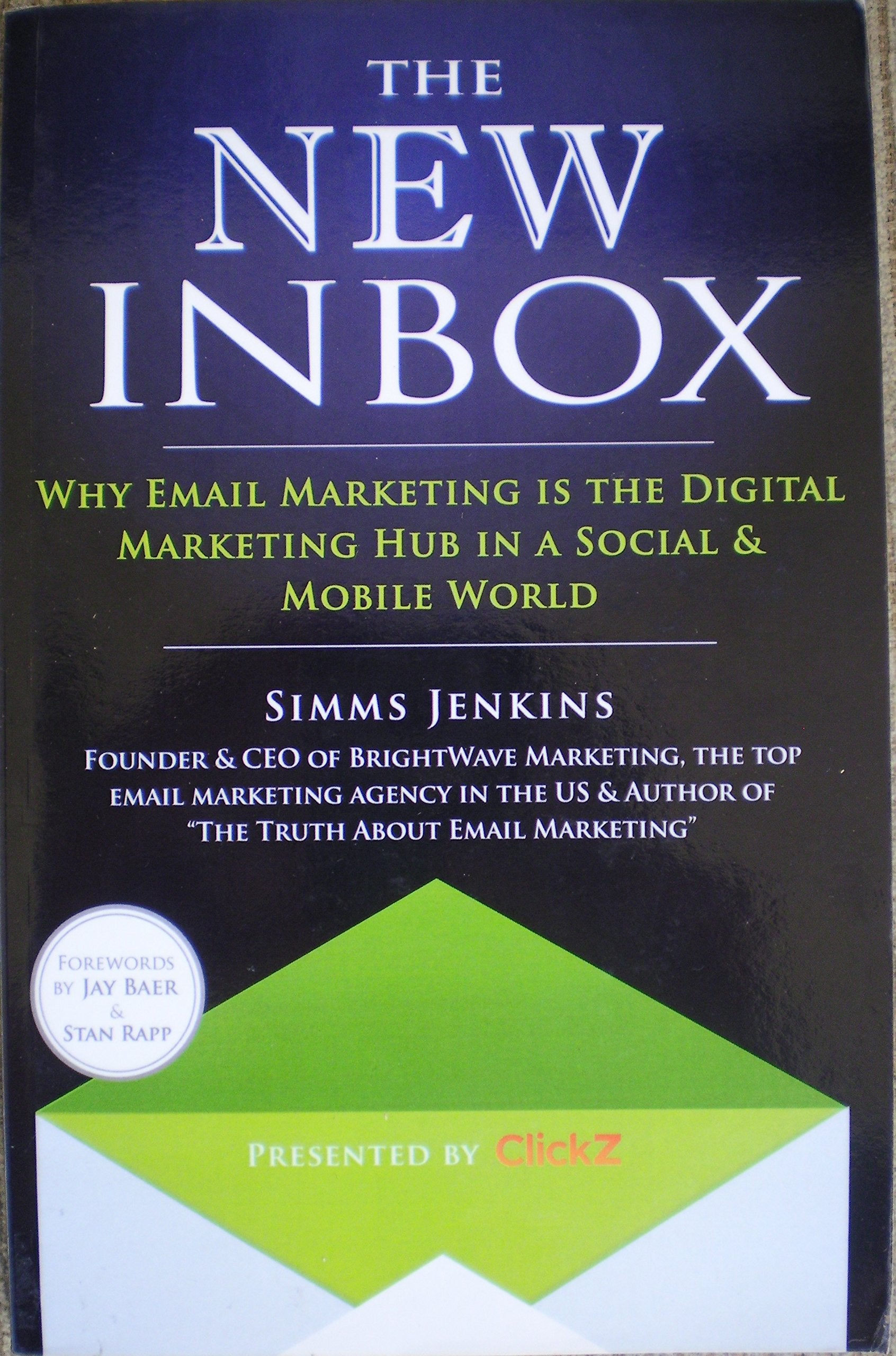 The New Inbox: Why Email Marketing is the Digital Marketing Hub in a Social & Mobile World book