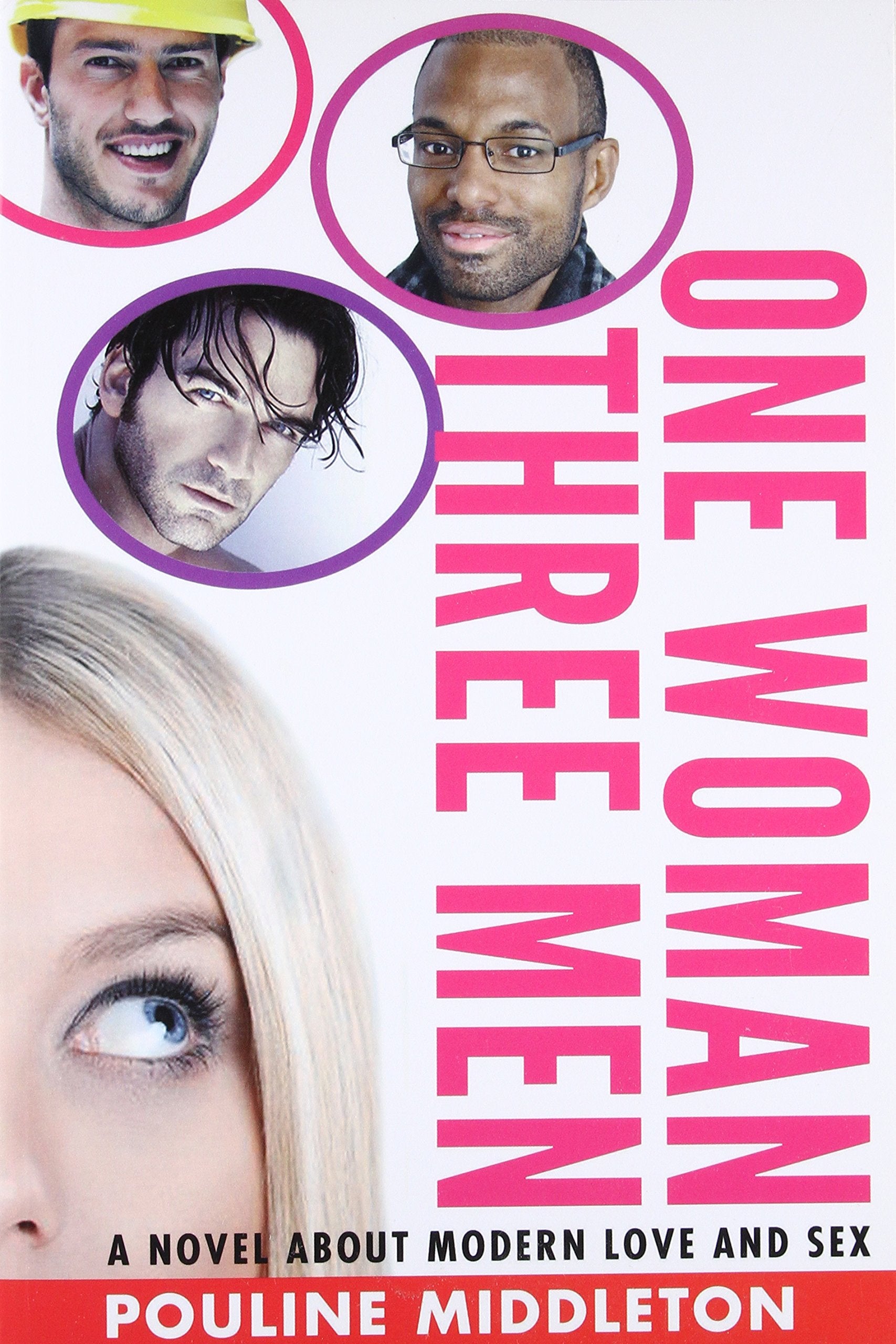 One Woman Three Men: A Novel about Modern Love and Sex Contemporary literature