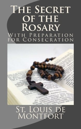 The Secret of the Rosary: With Preparation for Consecration Religion & Esotericism