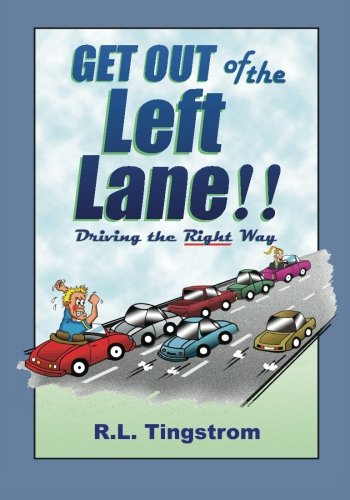 Get Out of the Left Lane!!: Driving the Right Way Books
