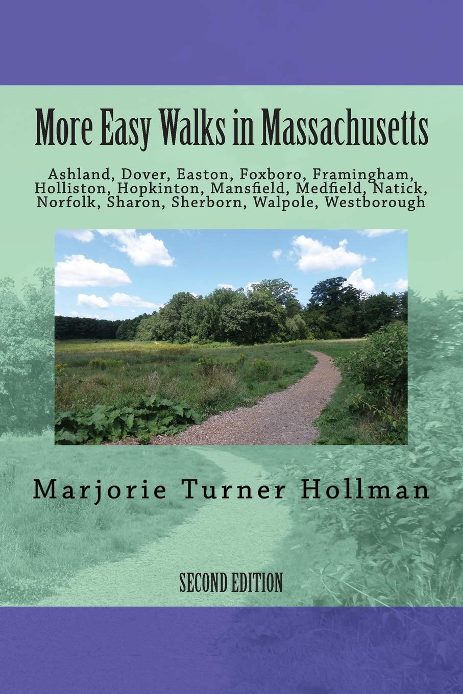 More Easy Walks in Massachusetts (2nd edition): Ashland, Dover, Easton, Foxboro, Framingham, Holliston, Hopkinton, Mansfield, Medfield, Natick, ... Walks in Massachusetts trail guides, Band 2) Mathematics