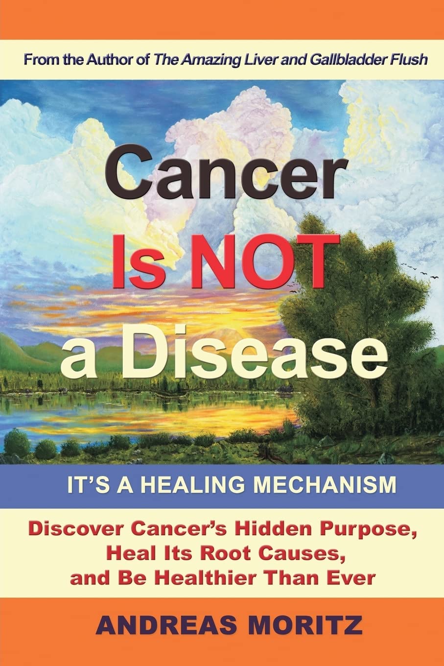 Cancer Is Not a Disease - It's a Healing Mechanism: Discover Cancer's Hidden Purpose, Heal Its Root Causes, and Be Healthier Than Ever Medicine