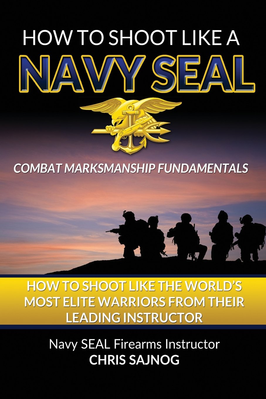 How to Shoot Like a Navy Seal Politics & History