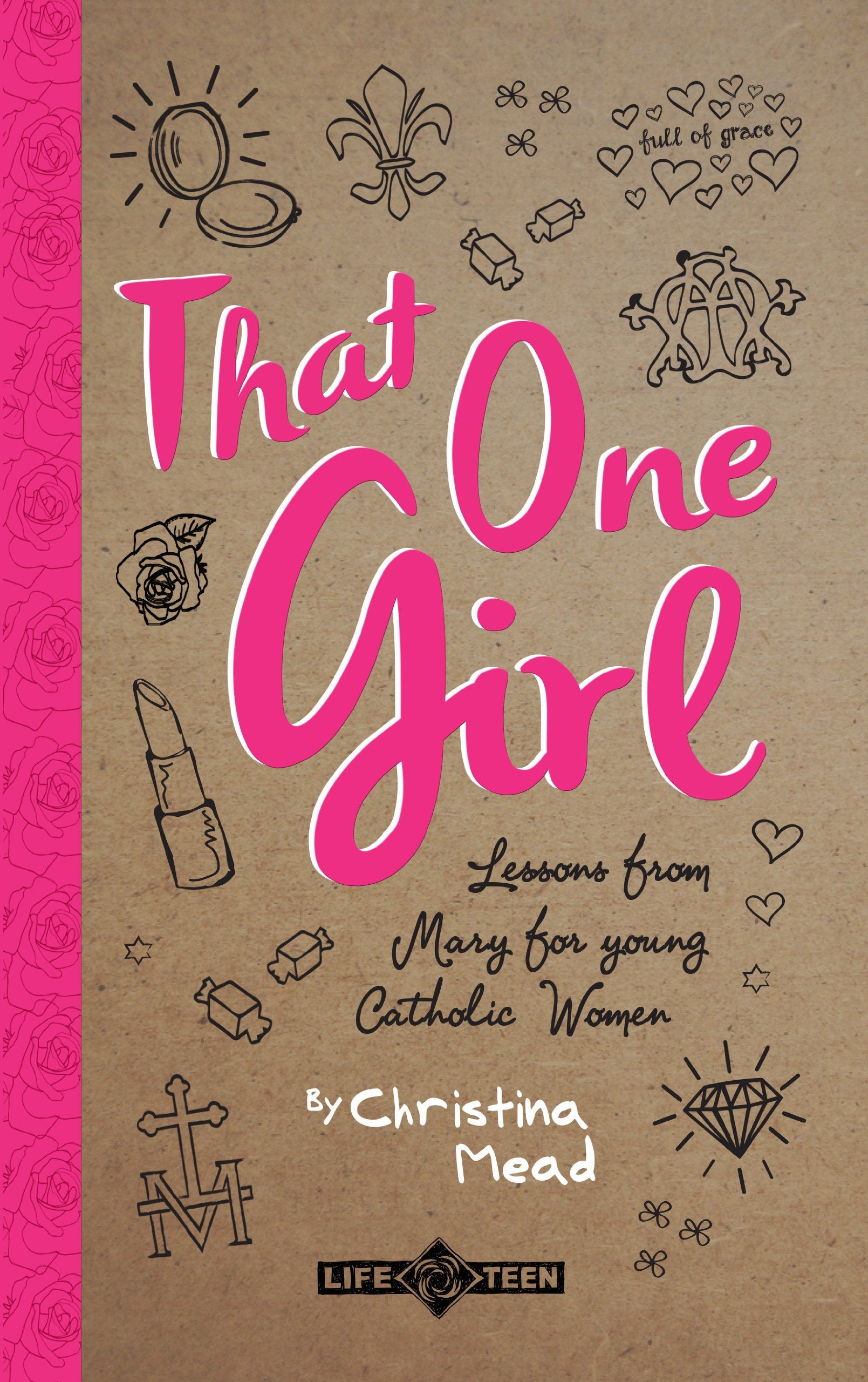 That One Girl: Lessons from Mary for young Catholic Women Books