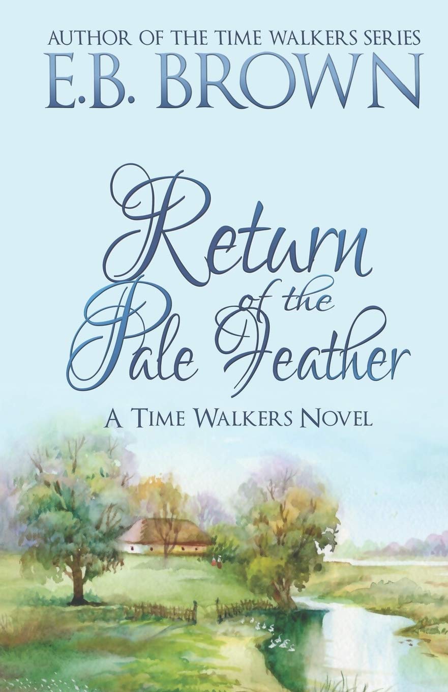 Return of the Pale Feather (Time Walkers, Band 2) Historical Fiction