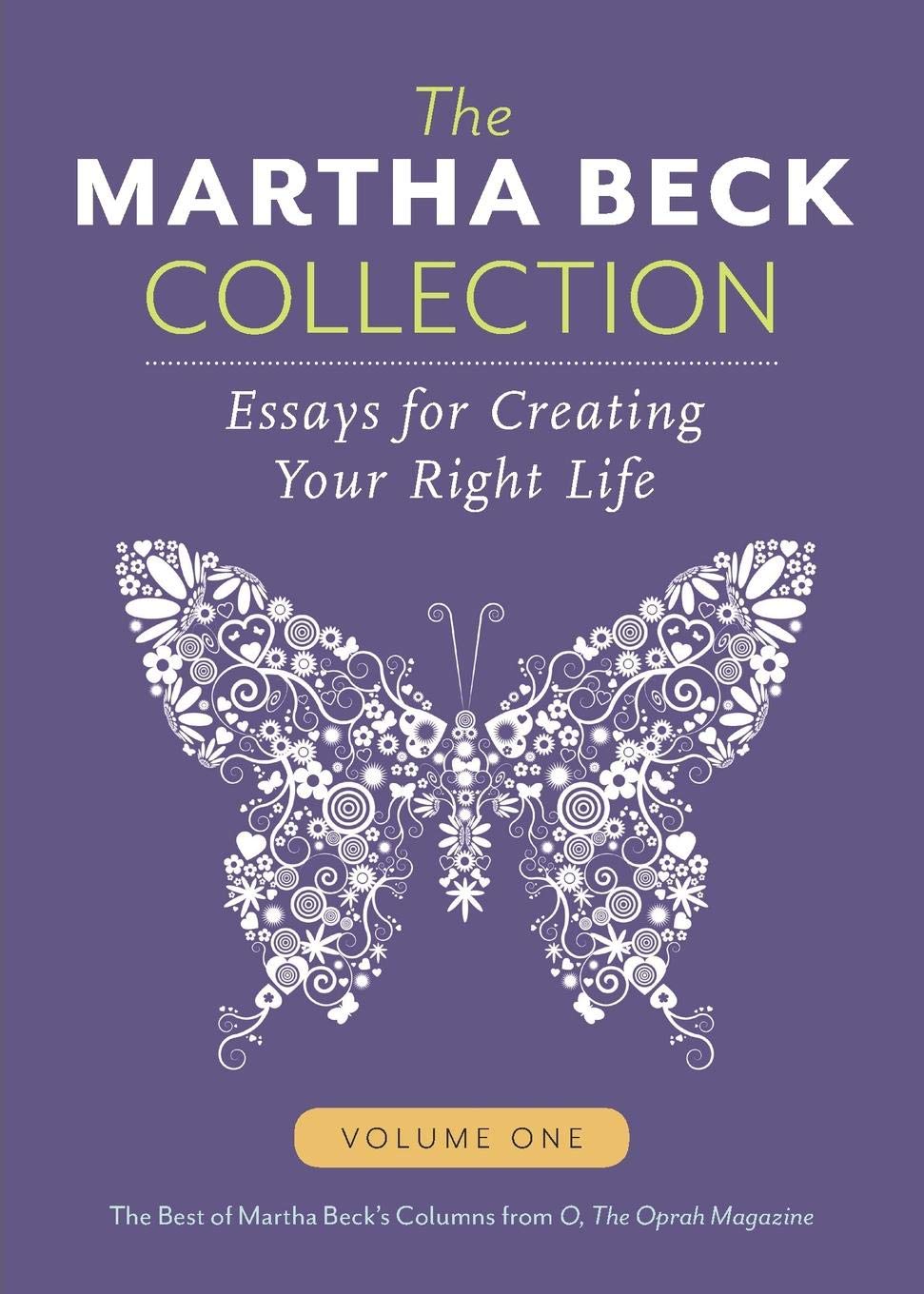 The Martha Beck Collection: Essays for Creating Your Right Life, Volume One Business, Finance & Career