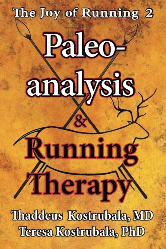 The Joy of Running 2: Paleoanalysis & Running Therapy Leisure & Fun
