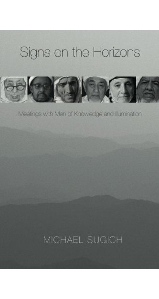 Signs on the Horizons: Meetings with Men of Knowledge and Illumination book