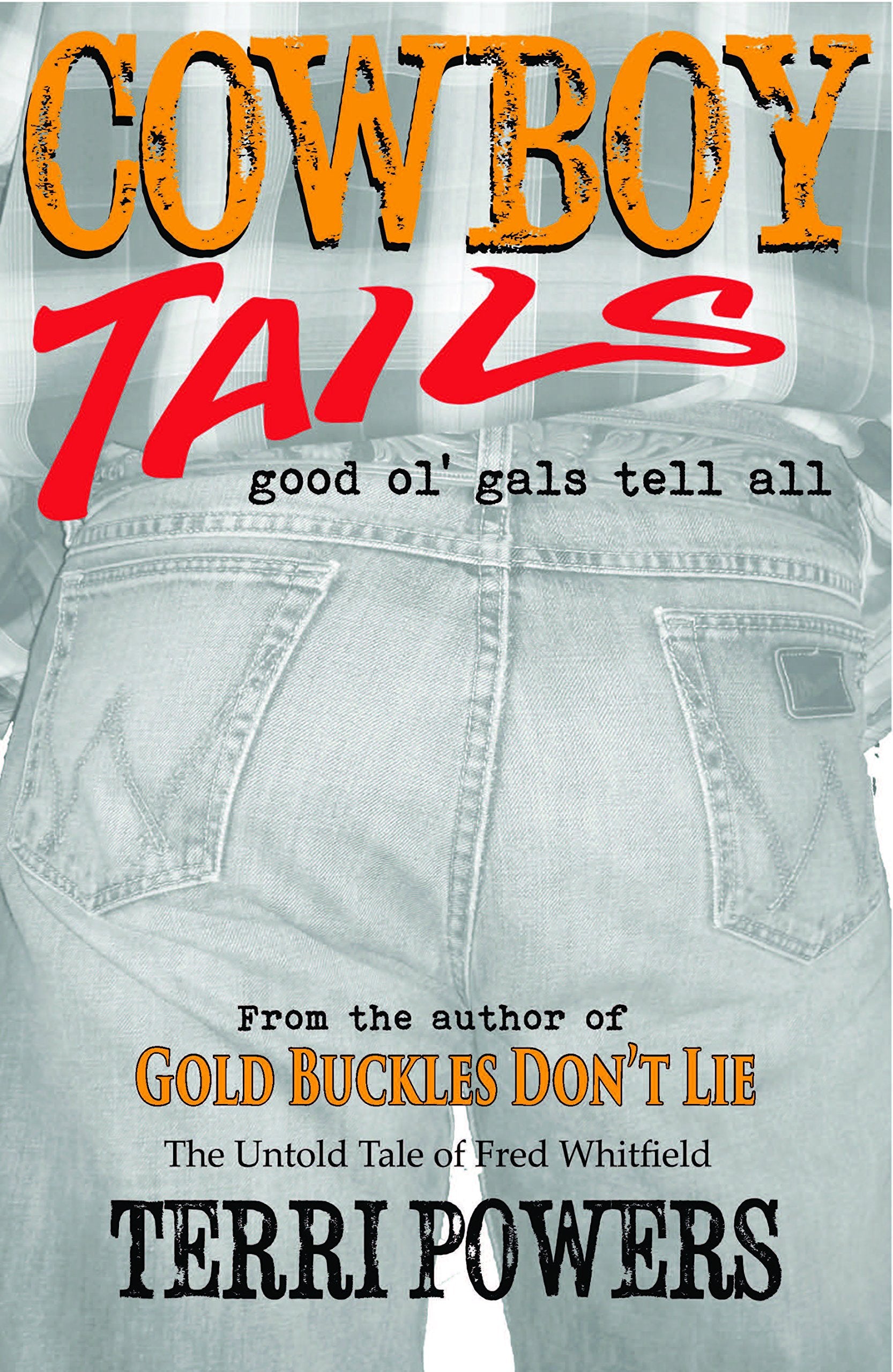 Cowboy Tails, Good Ol' Gals Tell All by Terri Powers (2014-05-03) Books