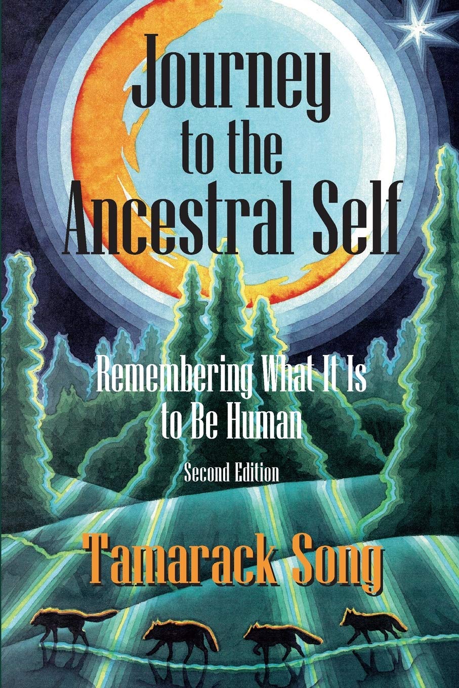 Journey to the Ancestral Self: Remembering What It Is to Be Human book