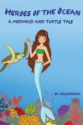 Heroes of the Ocean: A Mermaid and Turtle Tale book