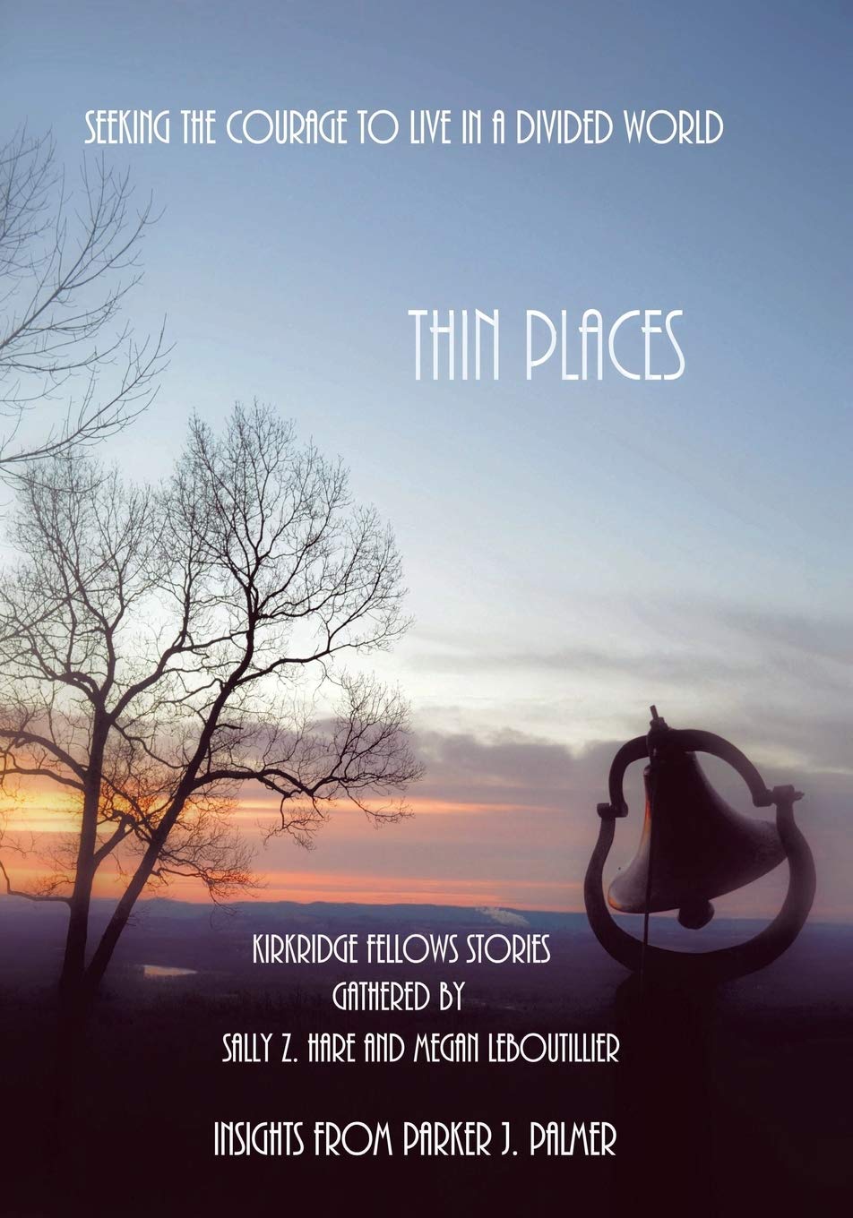 Thin Places: Seeking the Courage to Live in a Divided World Business, Finance & Career
