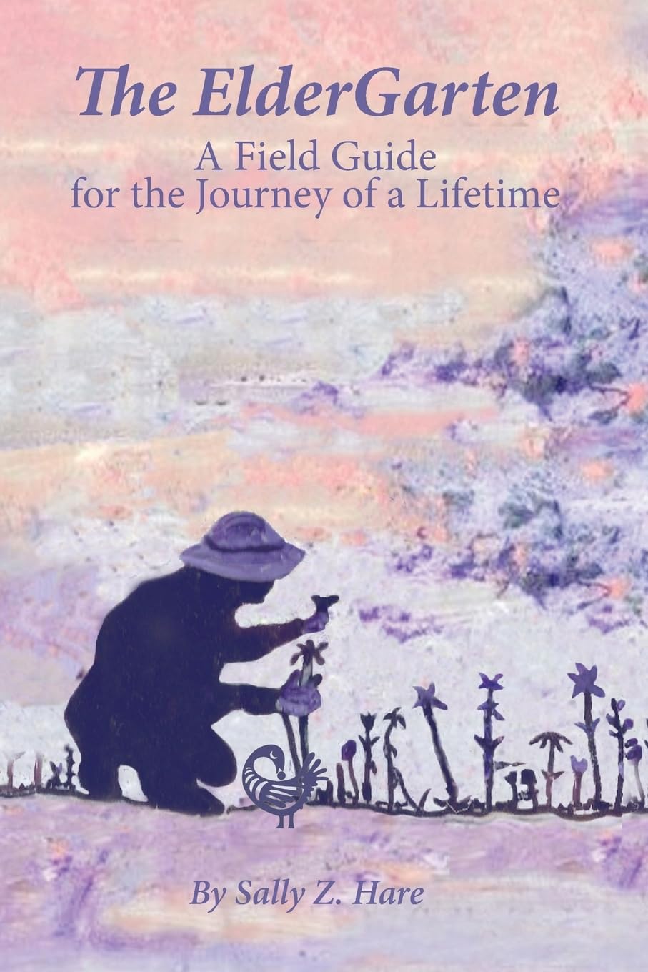 The ElderGarten: A Field Guide for the Journey of a Lifetime Philosophy