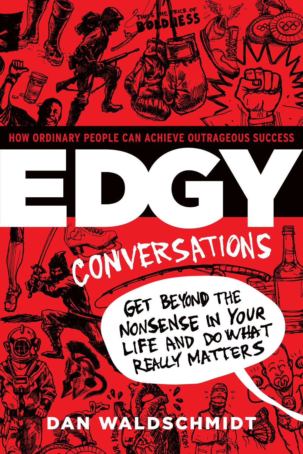 Edgy Conversation: How Ordinary People Can Achieve Outrageous Success book