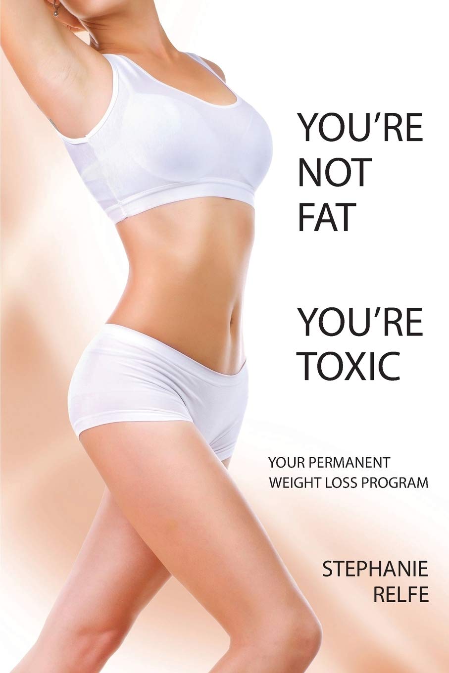 You're Not Fat. You're Toxic. Medicine