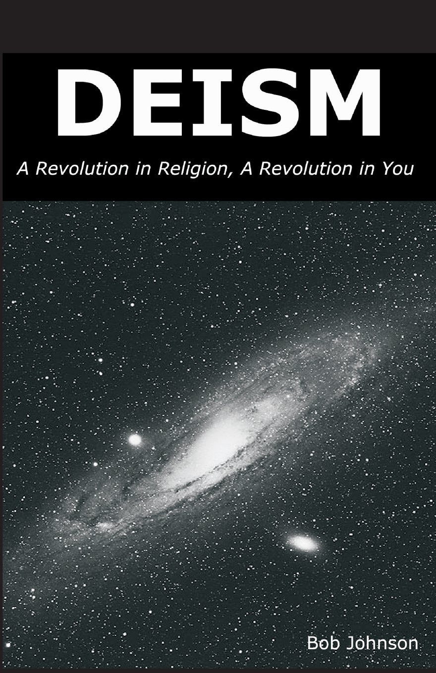 Deism: A Revolution in Religion, a Revolution in You Religion & Esotericism