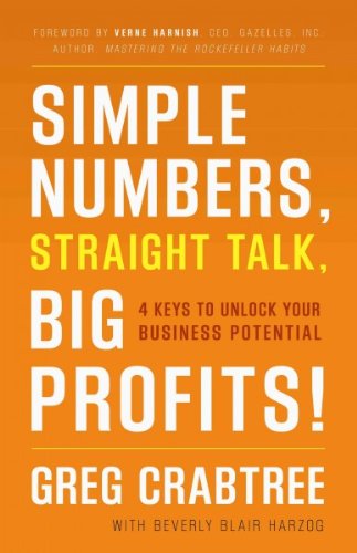 (Simple Numbers, Straight Talk, Big Profits!: 4 Keys to Unlock Your Business Potential) By Crabtree, Greg (Author) Hardcover on (08 , 2011) Books