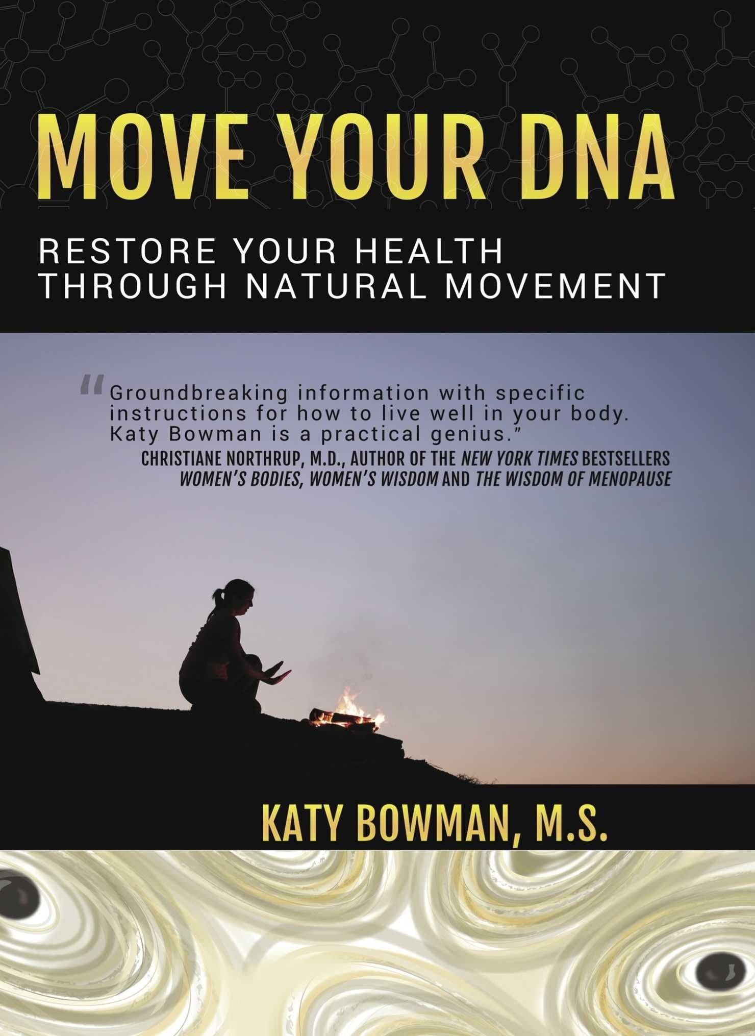 Move Your DNA: Restore Your Health Through Natural Movement Health, Nutrition & Fitness