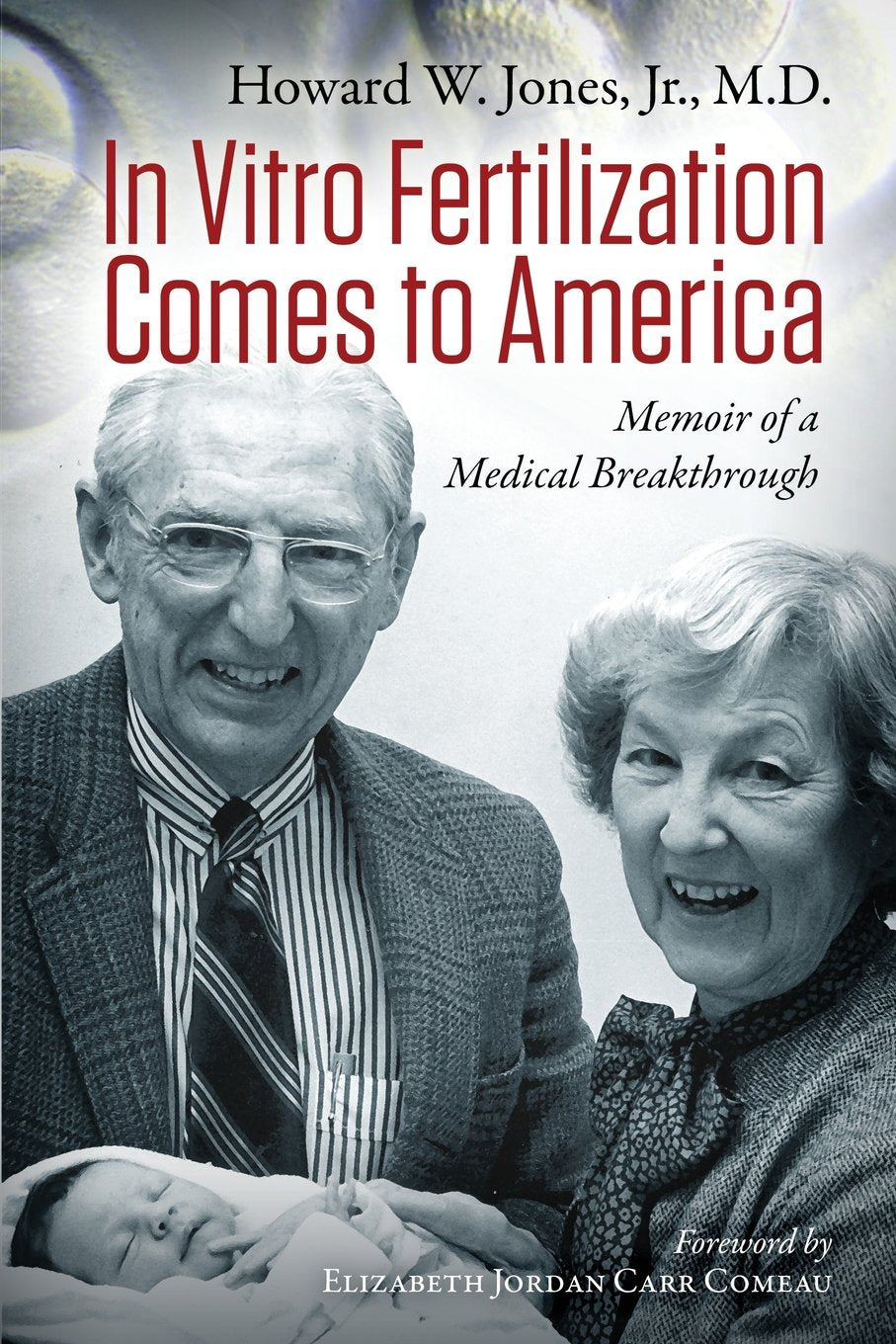 In Vitro Fertilization Comes to America: Memoir of a Medical Breakthrough Medicine