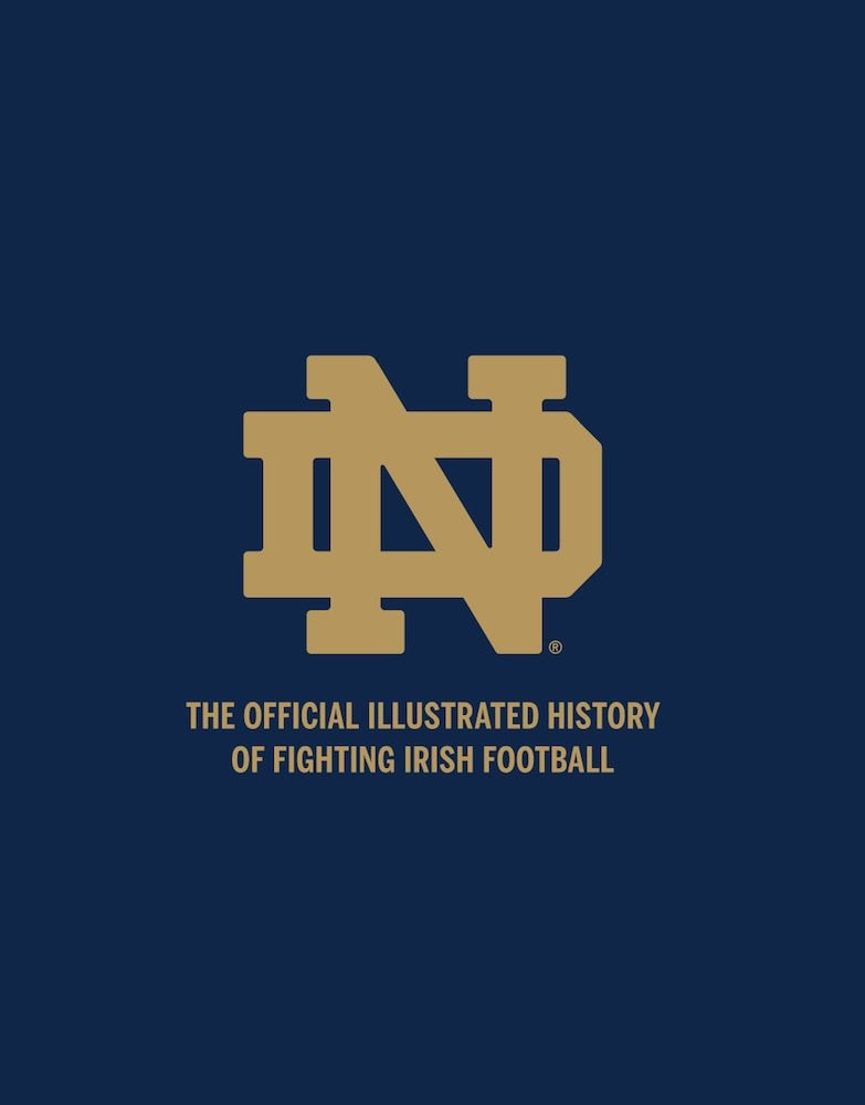 ND: The Official Illustrated History of Fighting Irish Football Leisure & Fun