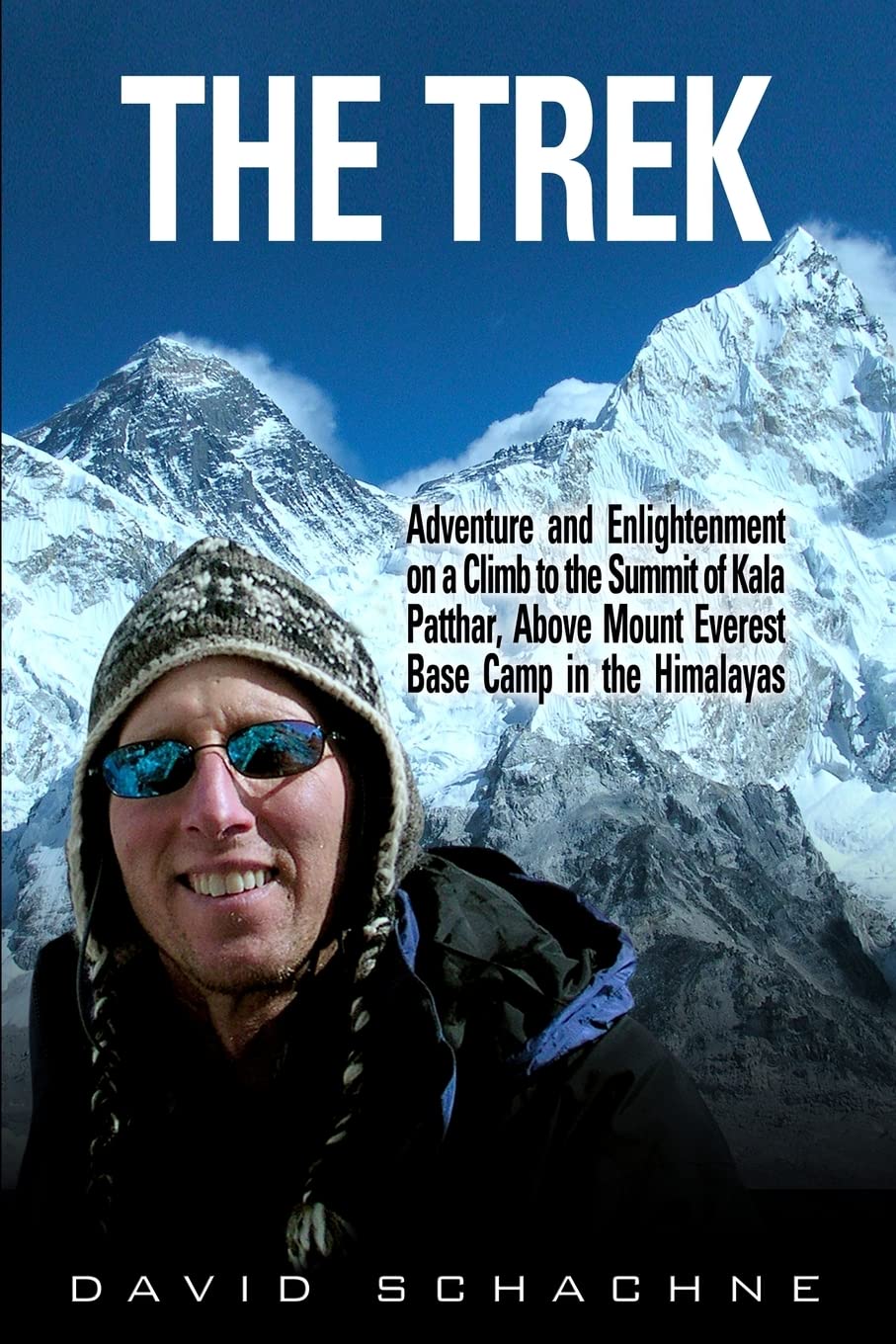 The Trek: Adventure and Enlightenment on a Climb to the Summit of Kala Patthar, Above Mount Everest Base Camp in the Himalayas Leisure & Fun