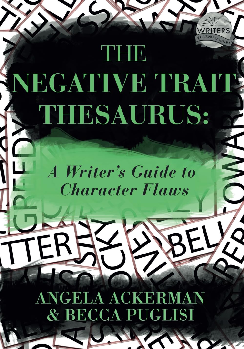 The Negative Trait Thesaurus: A Writer's Guide to Character Flaws (Writers Helping Writers Series, Band 2) Media & Communication
