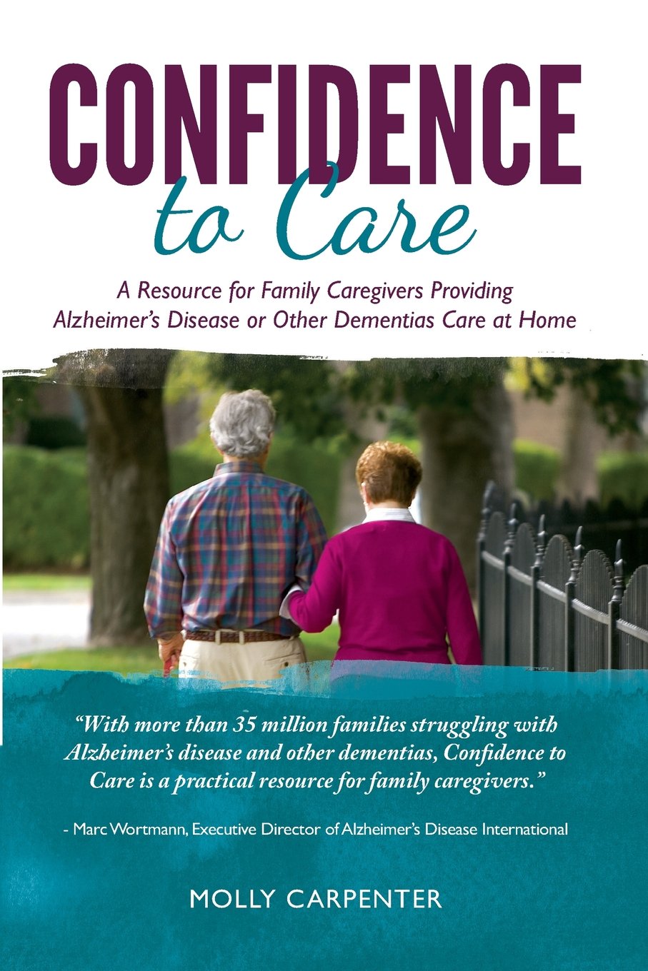 Confidence to Care: A Resource for Family Caregivers Providing Alzheimer's Disease or Other Dementias Care at Home book