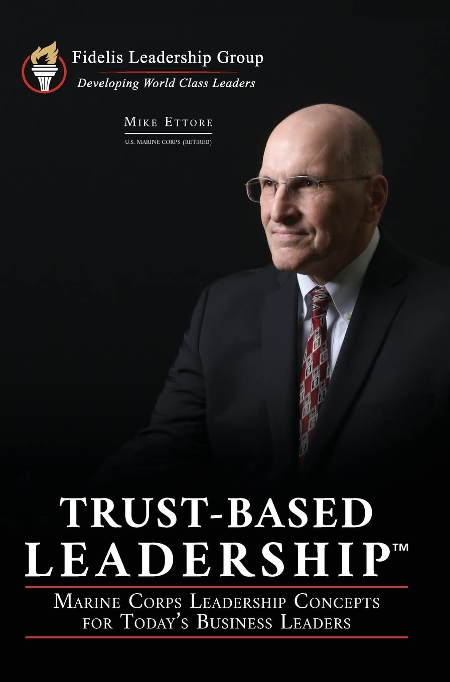 Trust-Based Leadership: Marine Corps Leadership Concepts for Today's Business Leaders Law