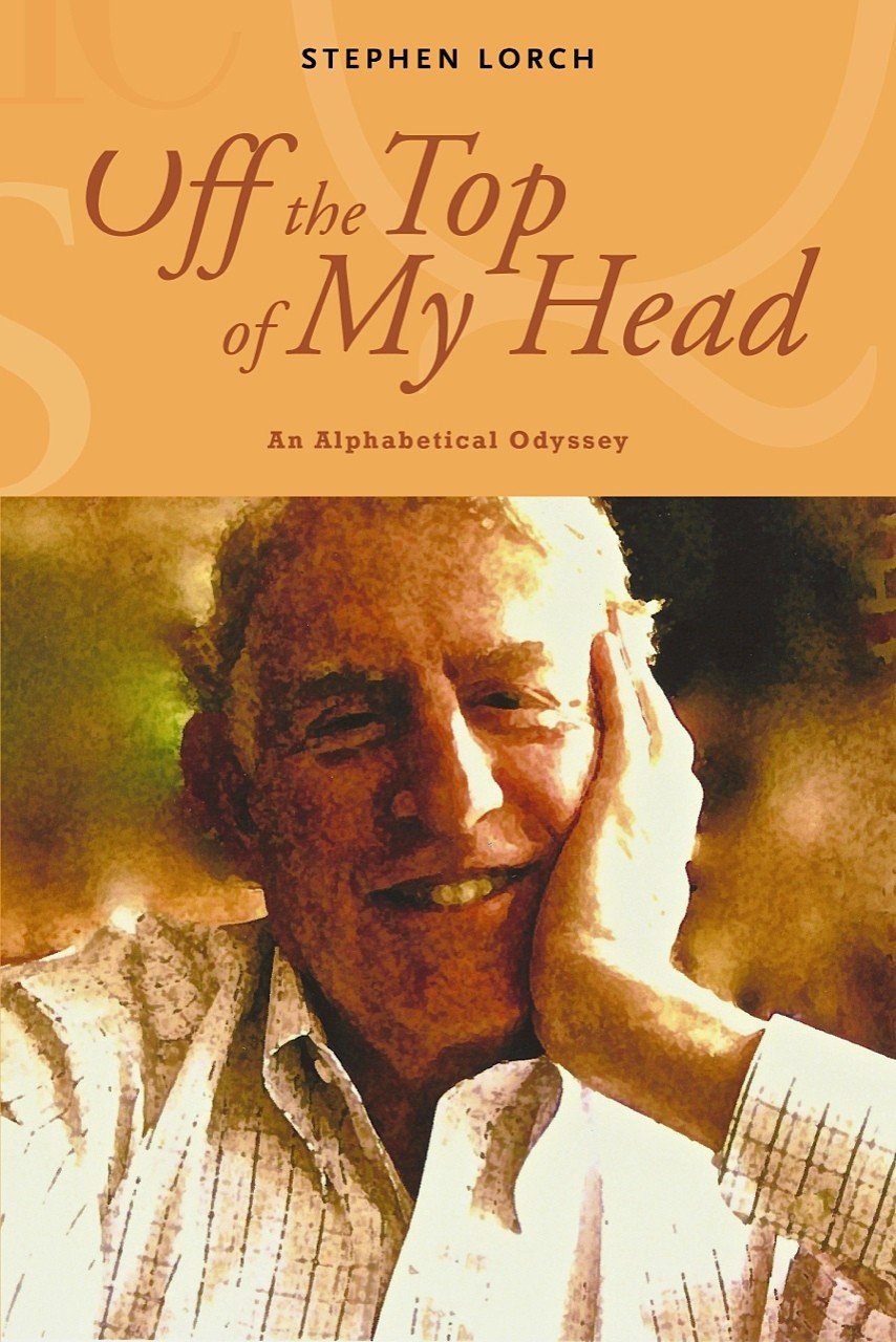 Off the Top of My Head: An Alphabetical Odyssey Essays & Short Stories