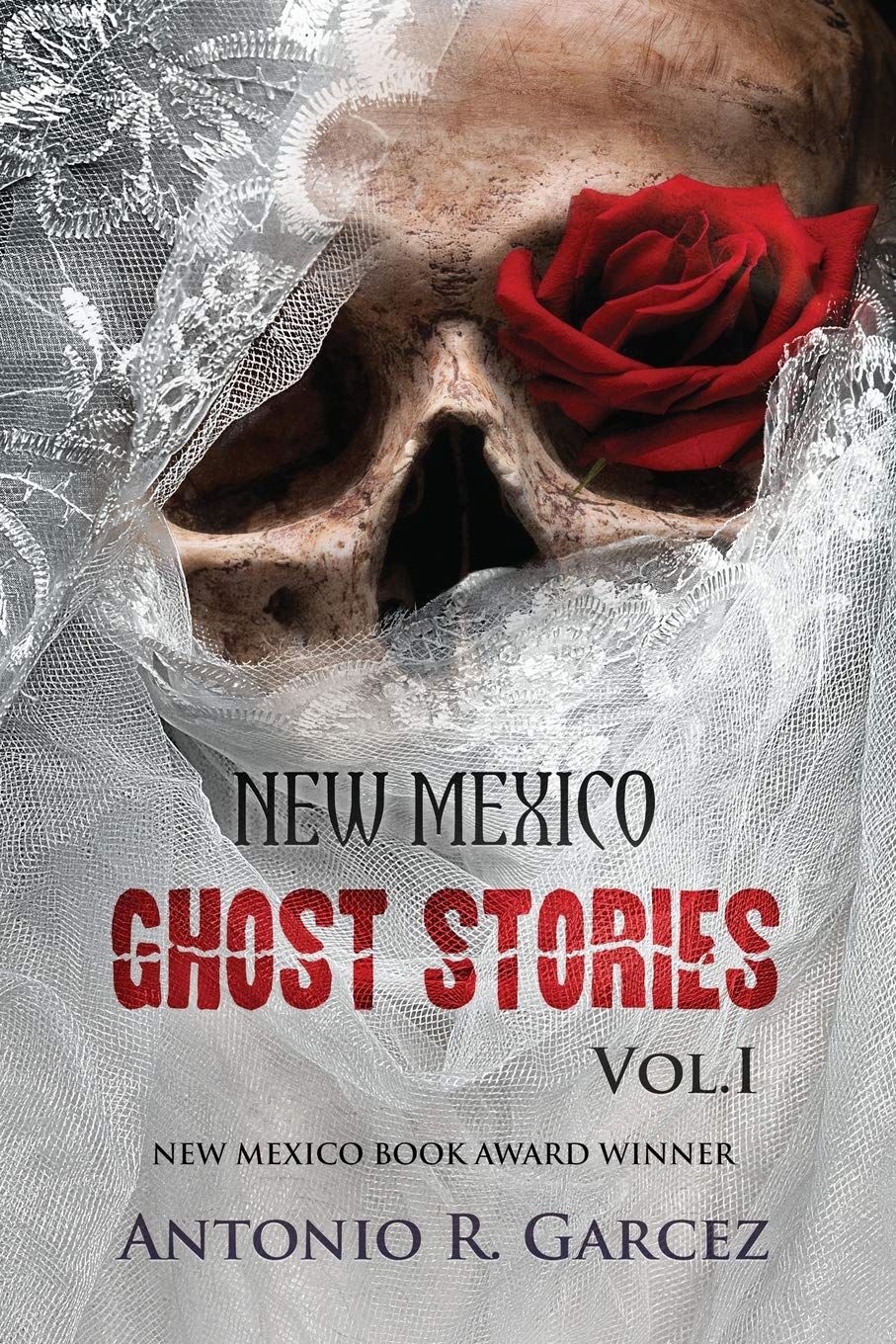 New Mexico Ghost Stories Volume I Horror & Mystery