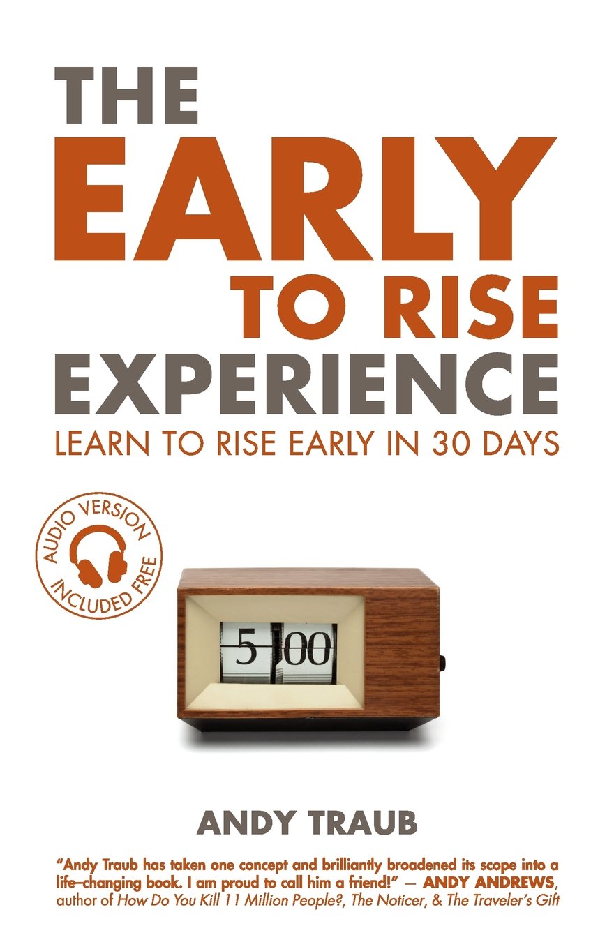 The Early to Rise Experience: Learn to Rise Early in 30 Days Business, Finance & Career