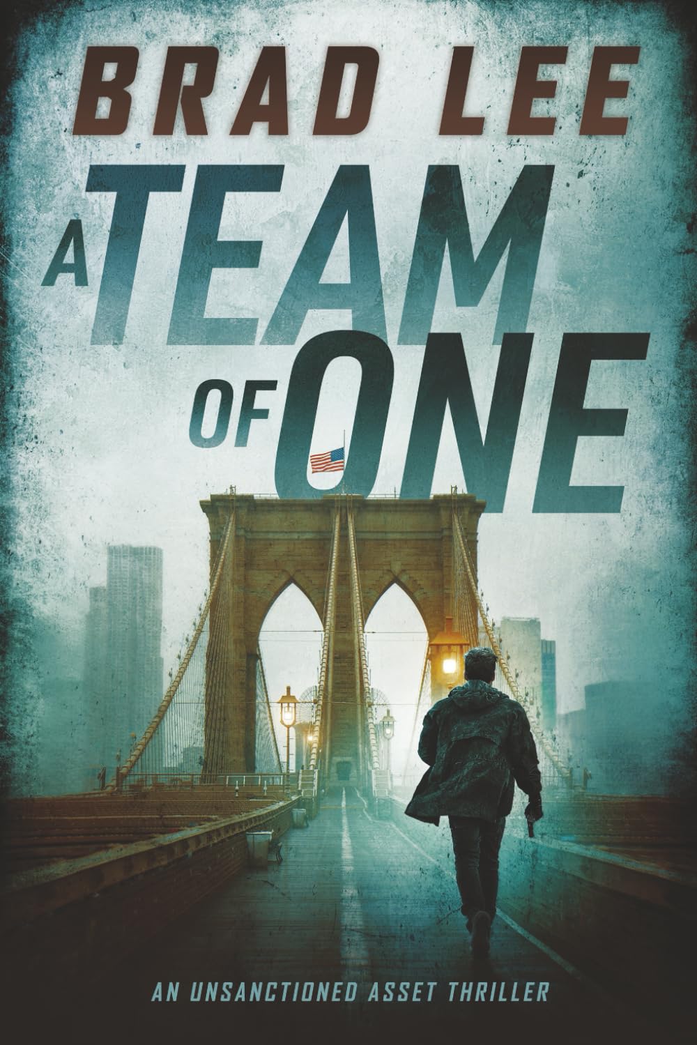A Team of One: An Unsanctioned Asset Thriller (The Unsanctioned Asset Series, Band 1) Contemporary literature