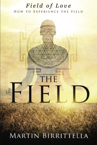 Field of Love: How to Experience the Field Religion & Esotericism