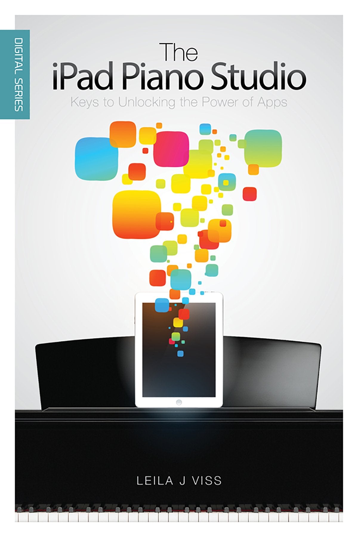 The iPad Piano Studio: Keys to Unlocking the Power of Apps (Digital Series) Sheet Music